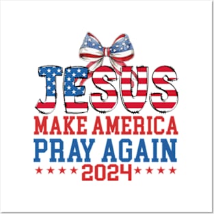 Jesus Make America Pray Again 2024, Christian 4th of July, America, Independence Day Posters and Art